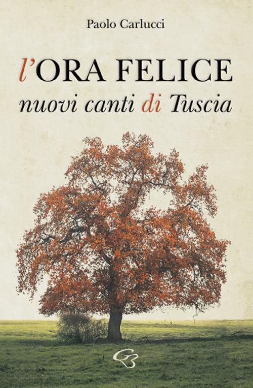 L'ora felice. Nuovi canti di Tuscia - Paolo Carlucci - copertina