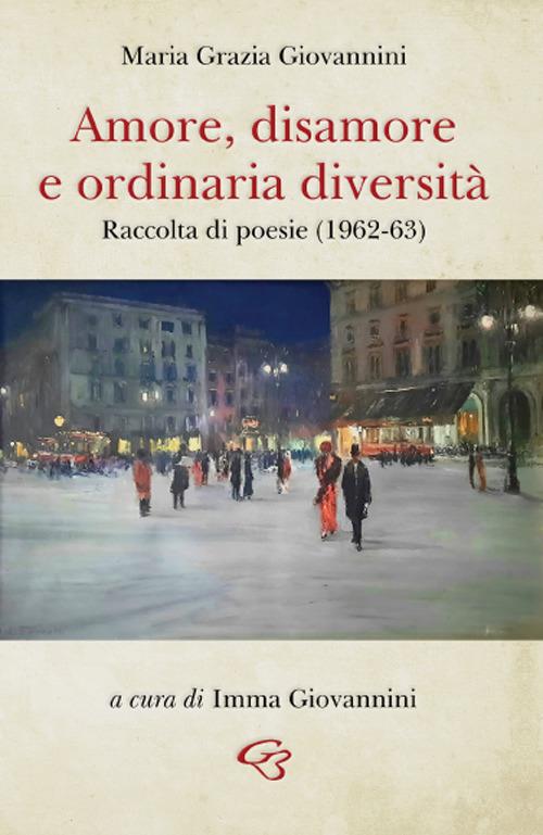 Amore, disamore e ordinaria diversità - Maria Grazia Giovannini - copertina