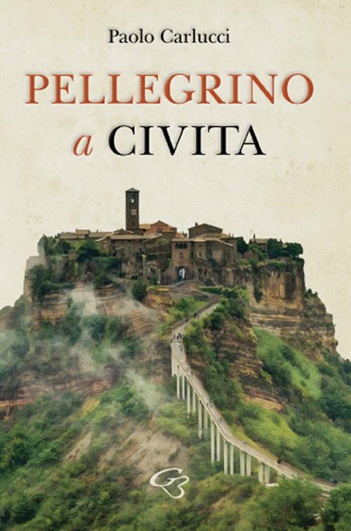 Pellegrino a Civita - Paolo Carlucci - copertina