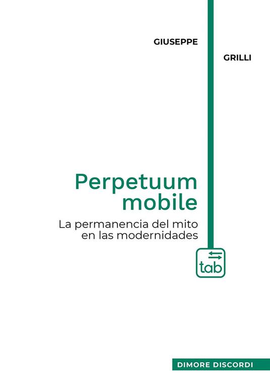 Perpetuum mobile. La permanencia del mito en las modernidades - Giuseppe Grilli - copertina