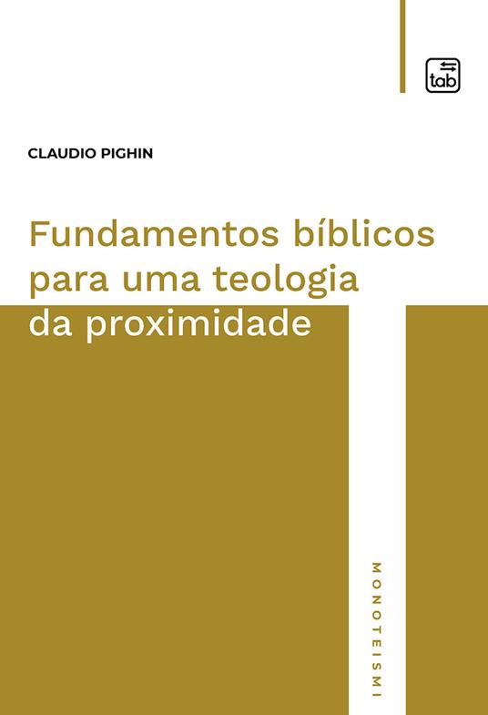 Fundamentos bíblicos para uma teologia da proximidade - Claudio Pighin - copertina
