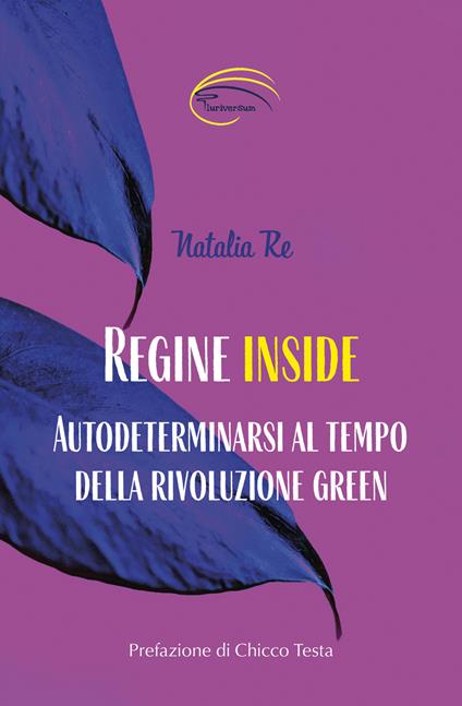 Regine inside. Autodeterminarsi al tempo della rivoluzione green - Natalia Re - copertina