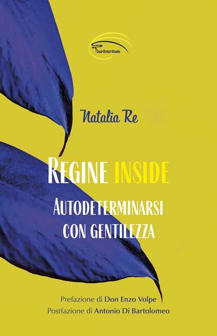 Regine inside. Autodeterminarsi con gentilezza - Natalia Re - copertina