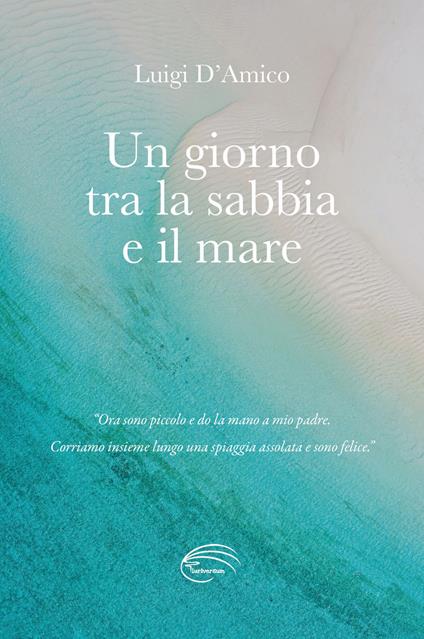 Un giorno tra la sabbia e il mare - Luigi D'Amico - copertina