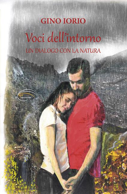 Voci dell’intorno. Un dialogo con la natura - Gino Iorio - copertina