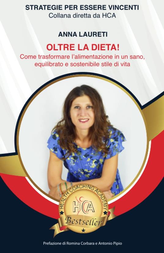 Oltre la dieta. Come trasformare l’alimentazione in un sano, equilibrato e sostenibile stile di vita - Anna Laureti - copertina