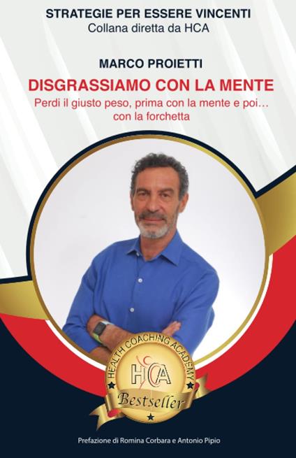 Disgrassiamo con la mente. Perdi il giusto peso, prima con la mente e poi... con la forchetta - Marco Proietti - copertina