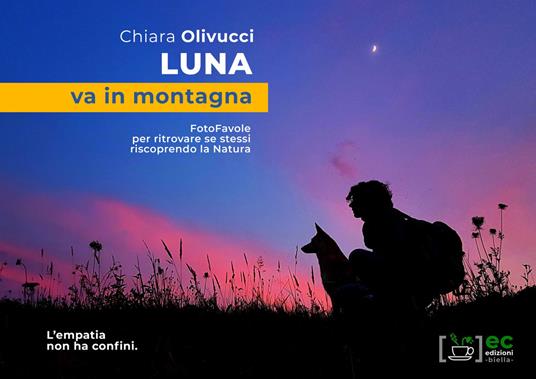 Luna va in montagna. FotoFavole per ritrovare se stessi riscoprendo la natura - Chiara Olivucci - copertina