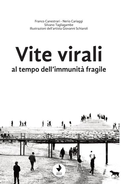 Vite virali al tempo dell'immunità fragile - Franco Canestrari,Nerio Cariaggi,Silvano Tagliagamabe - copertina