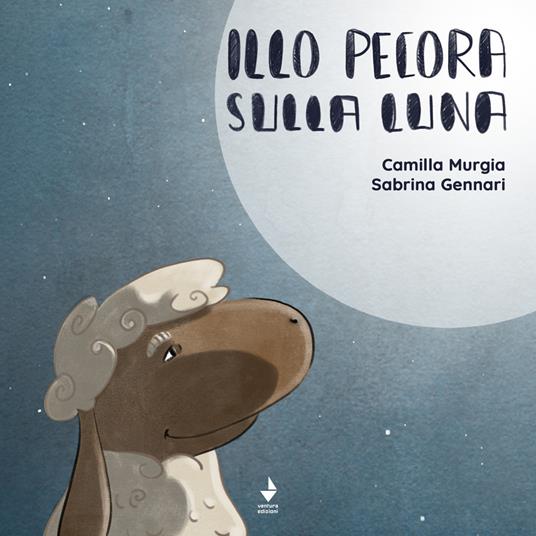 Illo Pecora sulla luna. Ediz. illustrata - Camilla Murgia - copertina