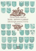 Storie, stemmi e palazzi delle famiglie presenti a Formia. Vol. 1