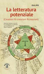 La letteratura potenziale (Creazioni, ri-creazioni, ricreazioni)