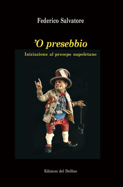 'O presebbio. Iniziazione al presepe napoletano - Federico Salvatore - copertina