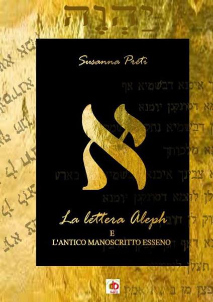 La lettera Aleph e l'antico manoscritto esseno - Susanna Preti - copertina