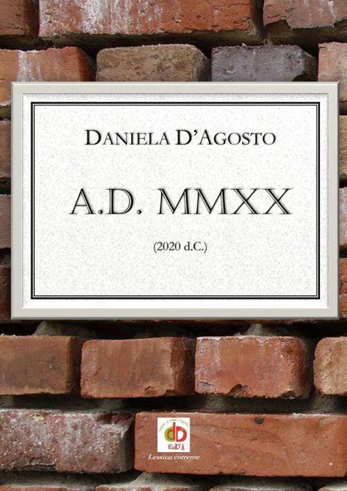 A.D. MMXX (2020 d.C.) - Daniela D'Agosto - copertina