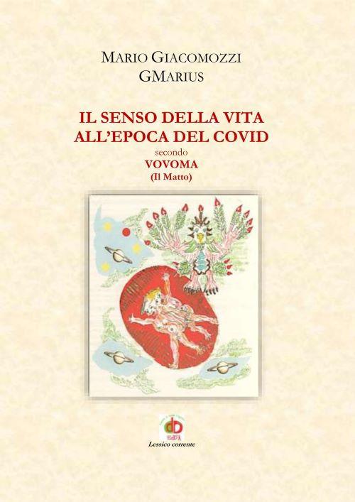 Il senso della vita all'epoca del Covid secondo Vovoma (il Matto) - Mario GMarius Giacomozzi - copertina