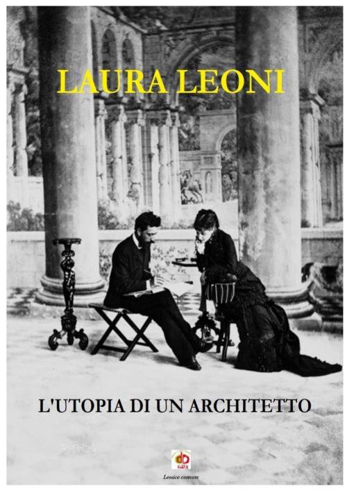 L'utopia di un architetto - Laura Leoni - copertina