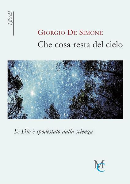 Che cosa resta del cielo. Se Dio è spodestato dalla scienza - Giorgio De Simone - copertina