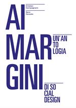 Ai margini. Un'antologia di social design