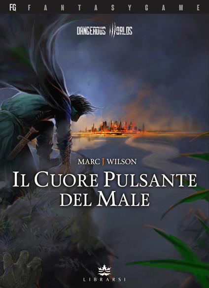 Il cuore pulsante del male. Dangerous Worlds. Ediz. illustrata. Vol. 1 - Marc Wilson - copertina