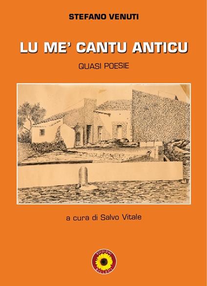 Lu me' cantu anticu. Quasi poesie - Stefano Venuti - copertina