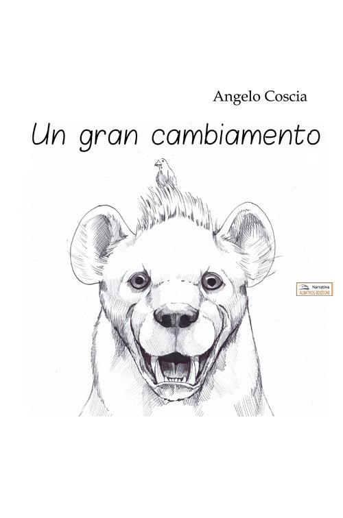 Un gran cambiamento. Ediz. per la scuola - Angelo Coscia - copertina