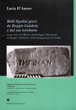 Bolli figulini greci da Reggio Calabria e dal suo territorio. Conservati nel Museo Archeologico Nazionale di Reggio Calabria e nell'Antiquarium di Palmi