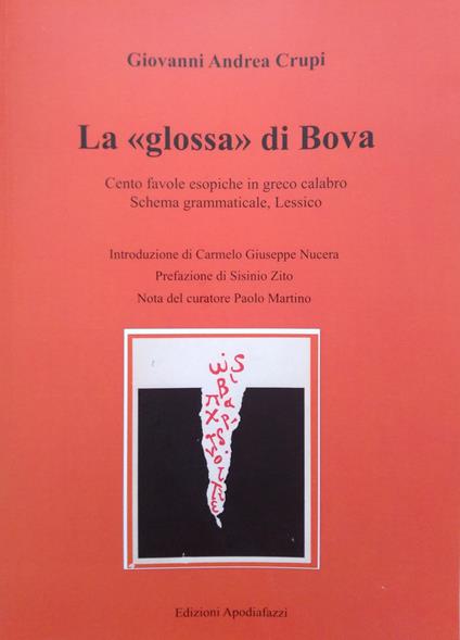 La «glossa» di Bova. Cento favole esopiche in greco calabro. Schema grammaticale. Lessico - Giovanni Andrea Crupi - copertina