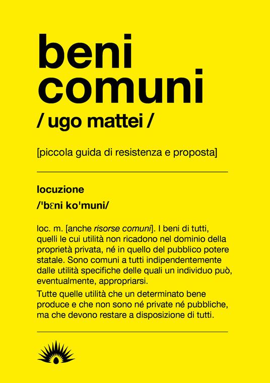 Beni comuni. Piccola guida di resistenza e proposta - Ugo Mattei - copertina