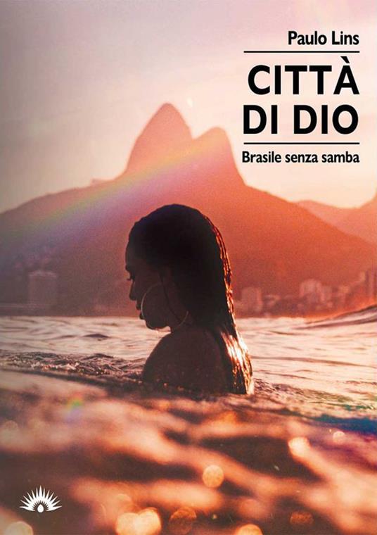 Città di Dio. Brasile senza samba - Paulo Lins - copertina