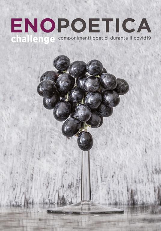 Enopoetica challenge. Componimenti poetici durante il covid 19 - copertina