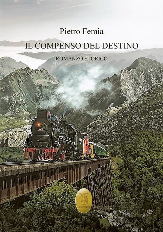 Il compenso del destino. Nuova ediz. - Pietro Femia - copertina