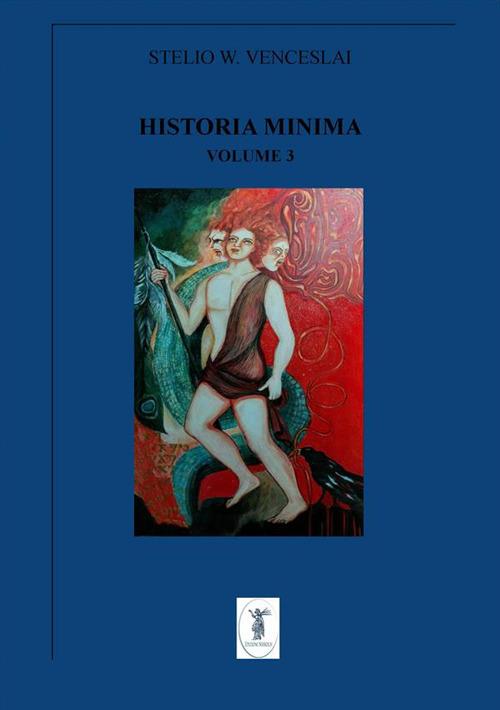 Historia minima. Vol. 3 - Stelio W. Venceslai - ebook