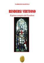 Rendersi virtuoso. Il primo compito del cavaliere