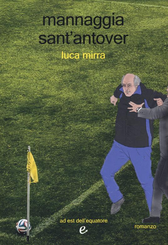 Mannaggia sant'antover - Luca Mirra - copertina