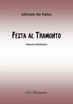 Festa al tramonto. Marcia sinfonica. Per banda. Partitura e parti