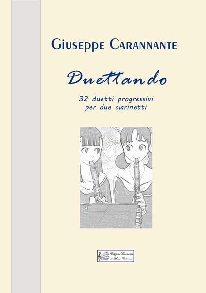 Duettando. 32 duetti progressivi per due clarinetti - Giuseppe Carannante - copertina