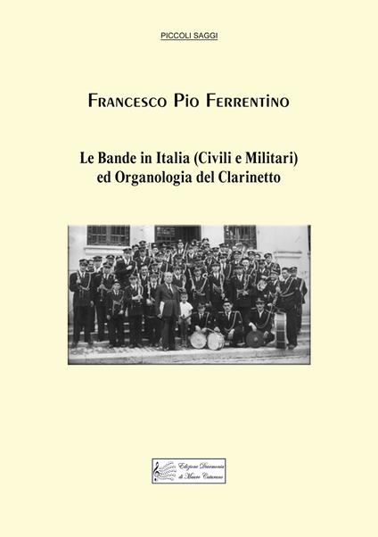 Le bande in Italia (civili e militari) ed organologia del clarinetto - Francesco Pio Ferrentino - copertina