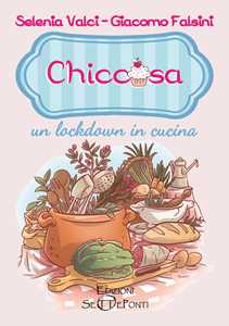 Image of Chiccosa: un lockdown in cucina