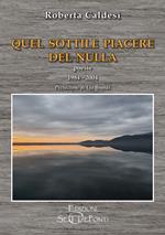 Quel sottile piacere del nulla. Poesie 1984-2004