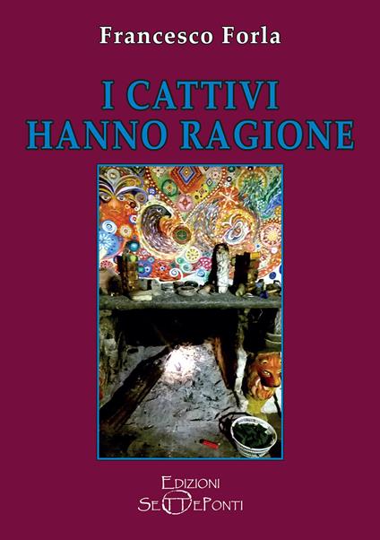 I cattivi hanno ragione - Francesco Forla - copertina