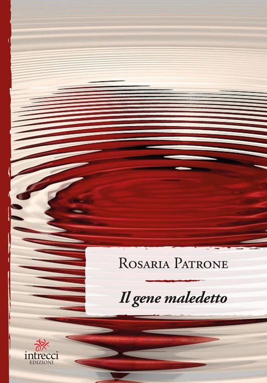 Il gene maledetto - Rosaria Patrone - copertina