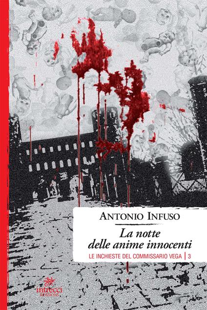 La notte delle anime innocenti. Le inchieste del commissario Vega. Vol. 3 - Antonio Infuso - ebook