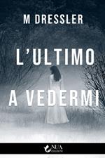 L' ultimo a vedermi