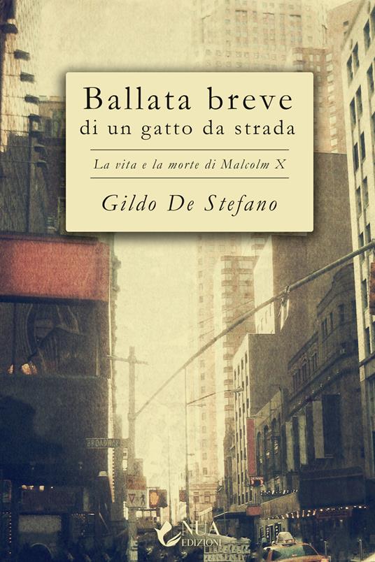 Ballata breve di un gatto da strada. La vita e la morte di Malcolm X - Gildo De Stefano - copertina