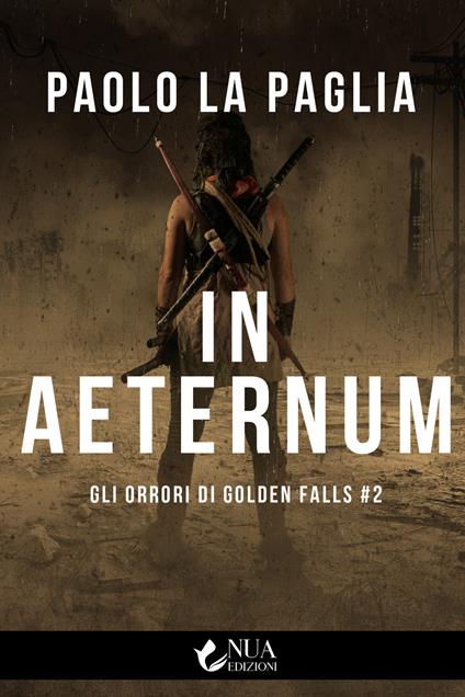 In aeternum. Gli orrori di Golden Falls. Vol. 2 - Paolo La Paglia - ebook