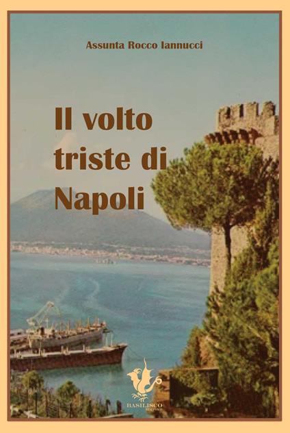 Il volto triste di Napoli - Assunta Rocco Iannucci - copertina