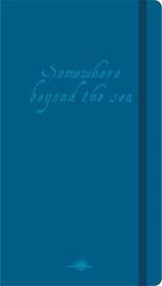 Somewhere beyond the sea. Visual notebook. Ediz. italiana e inglese