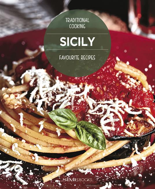 Sicily. Favourite recipes. Traditional Cooking - William Dello Russo - copertina