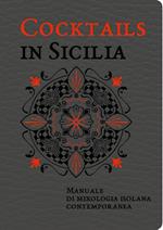 Cocktails in Sicilia. Manuale di mixologia isolana contemporanea